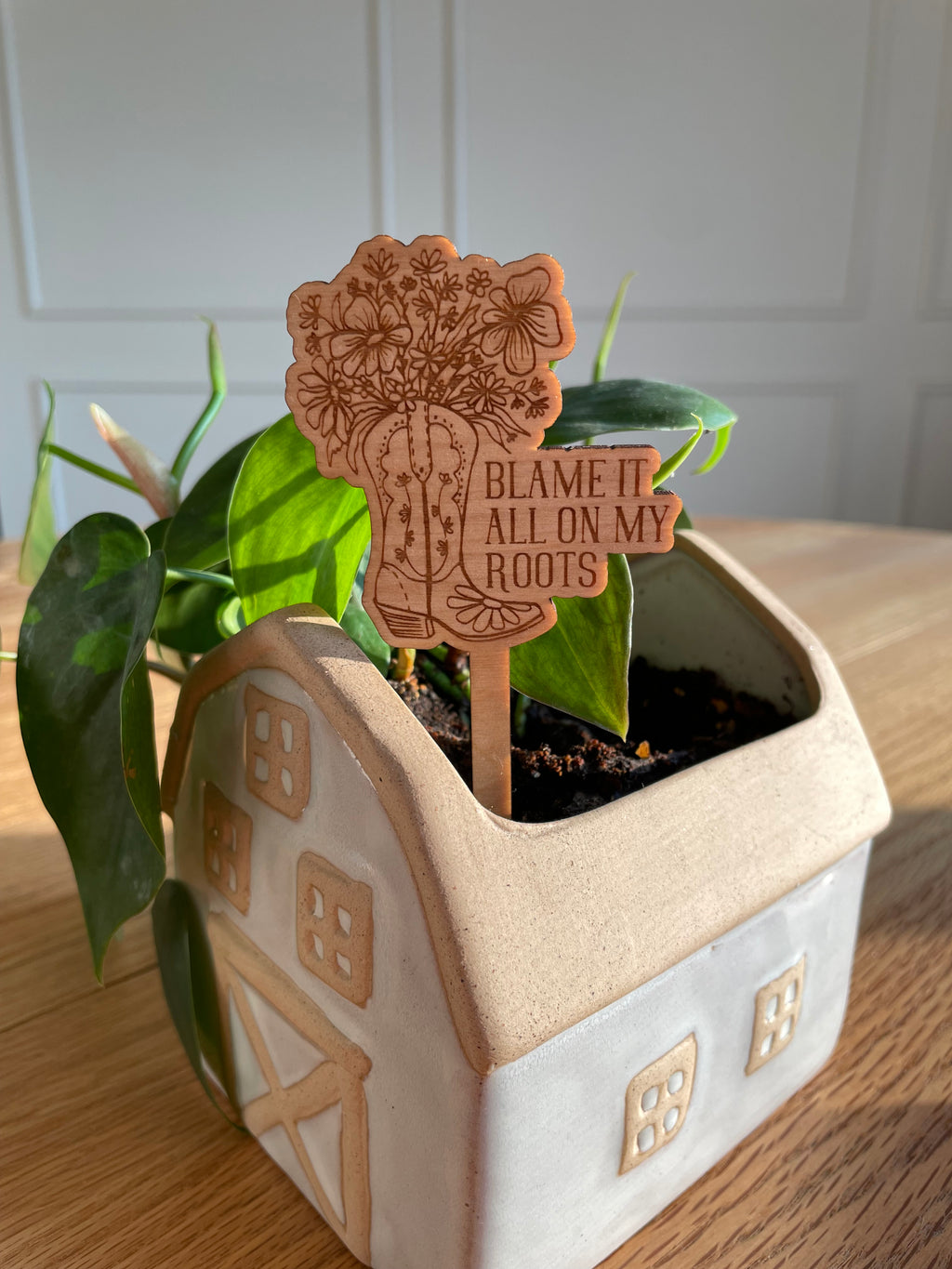 Blame it all on my Roots - Plant Stake