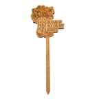 Blame it all on my Roots - Plant Stake